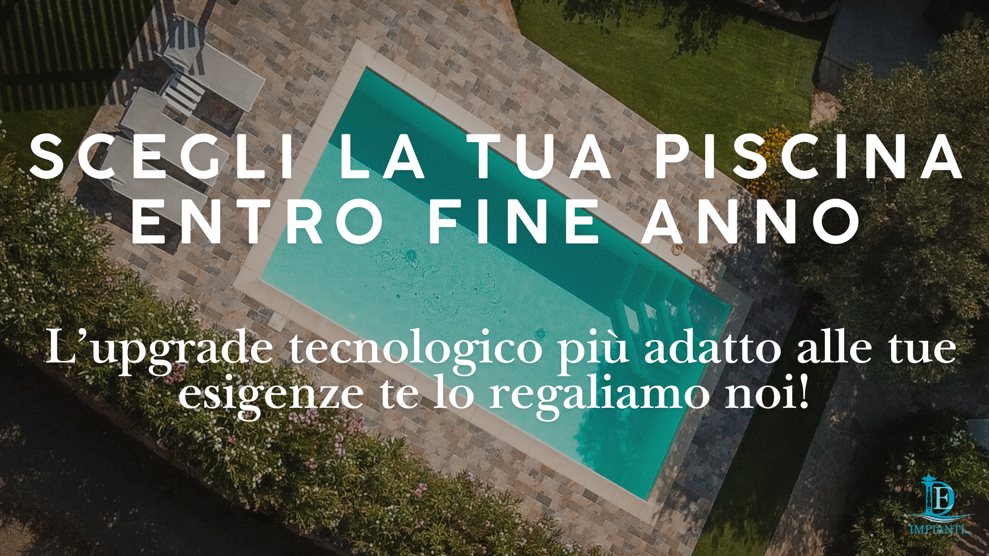 Prenota la tua piscina entro il 31/12/2025 | L’upgrade tecnologico te lo regaliamo noi!